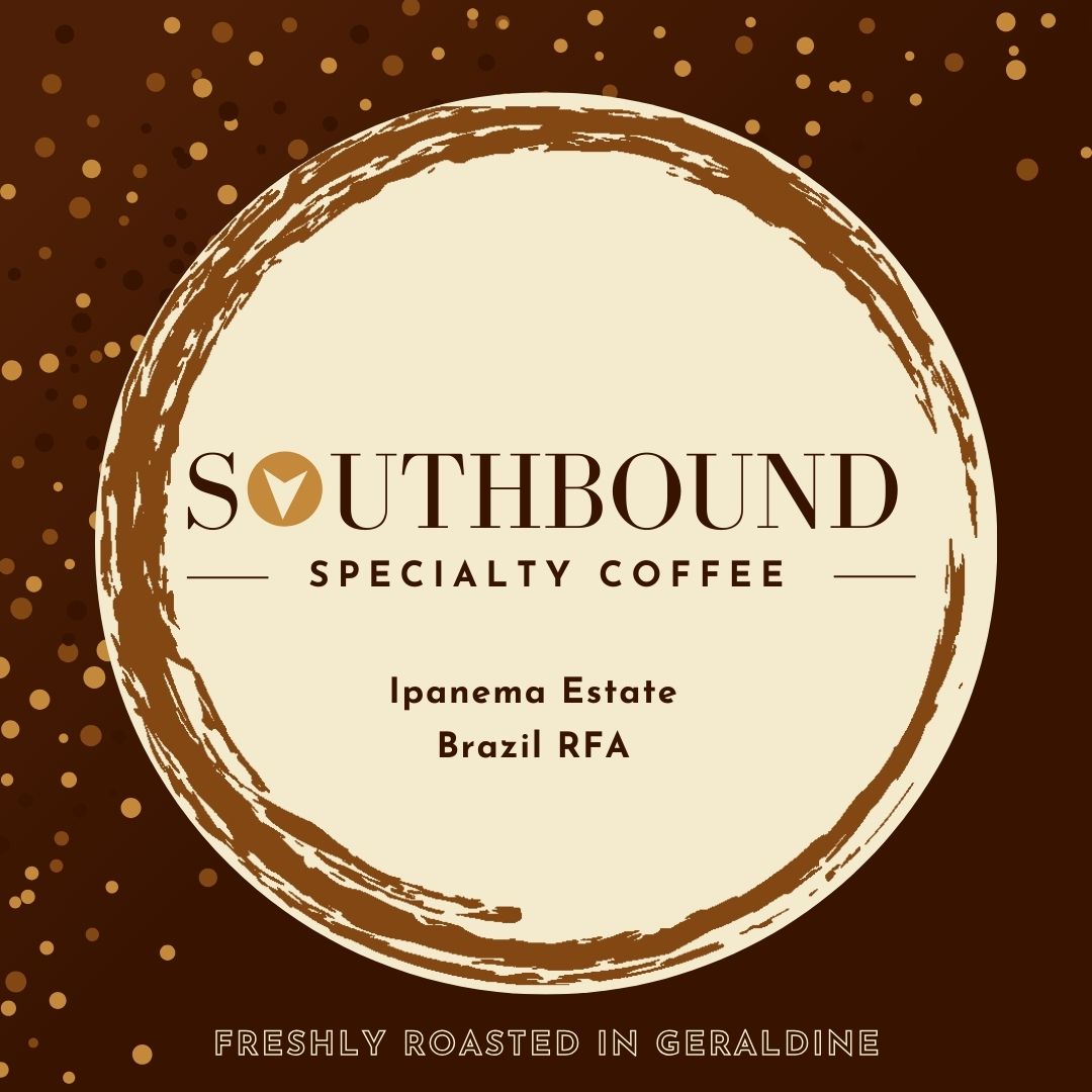 Brazilian Coffee - Ipanema Estate RFA – Southbound Specialty Coffee